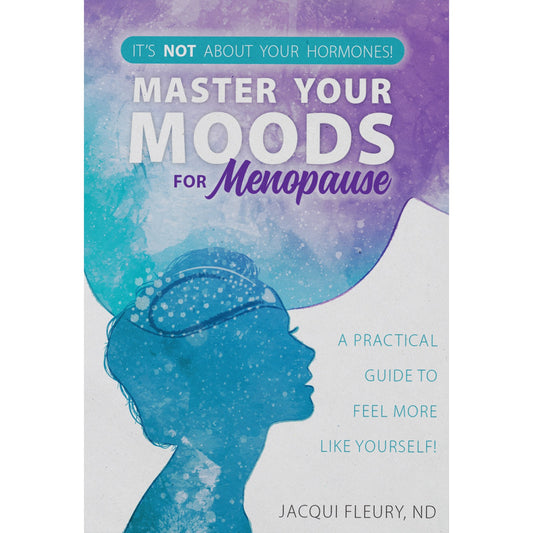 Master Your Moods for Menopause: A Practical Guide to Feel More Like Yourself (E-Book)